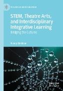 STEM, Theatre Arts, and Interdisciplinary Integrative Learning