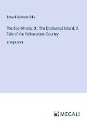 The Boy Miners, Or, The Enchanted Island, A Tale of the Yellowstone Country