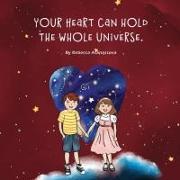 Your Heart Can Hold the Whole Universe