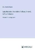 Lady Maclairn, the victim of villany, A novel, In Four Volumes