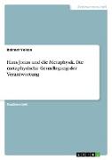 Hans Jonas und die Metaphysik. Die metaphysische Grundlegung der Verantwortung