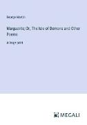 Marguerite, Or, The Isle of Demons and Other Poems