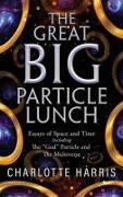 The Great BIG Particle Lunch