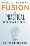 Fusion of practical knowledge, fiction and teaching