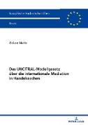 Das UNCITRAL-Modellgesetz über die internationale Mediation in Handelssachen