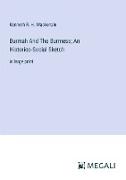 Burmah And The Burmese, An Historico-Social Sketch