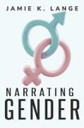 NARRATING GENDER