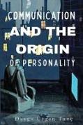 Communication and the Origin of Personality