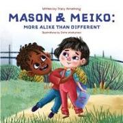 Mason & Meiko, More Alike Than Different