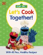 Sesame Street Let's Cook Together!