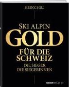 Ski alpin. Gold für die Schweiz. Die Sieger. Die Siegerinnen