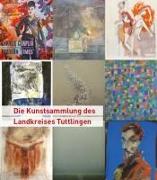 Die Kunstsammlung des Landkreises Tuttlingen