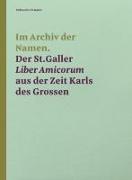 Im Archiv der Namen - Der St.Galler Liber Amicorum aus der Zeit Karls des Grossen