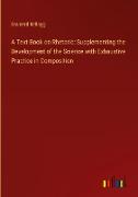 A Text-Book on Rhetoric: Supplementing the Development of the Science with Exhaustive Practice in Composition