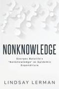 Georges Bataille's "Nonknowledge" as Epidemic Expenditure