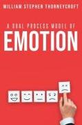 A Dual Process Model of Emotion