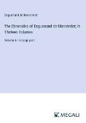 The Chronicles of Enguerrand de Monstrelet, In Thirteen Volumes