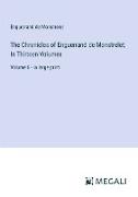 The Chronicles of Enguerrand de Monstrelet, In Thirteen Volumes
