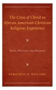 The Cross of Christ in African American Christian Religious Experience