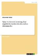 Value vs. Growth Investing. Eine empirische Analyse des deutschen Aktienmarkts