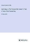 Lightning Jo, The Terror of the Santa Fe Trail, A Tale of the Present Day