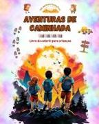 Aventuras de caminhada - Livro de colorir para crianças - Desenhos divertidos e criativos de excursões originais