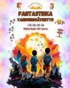 Fantastiska vandringsäventyr - Målarbok för barn - Roliga och kreativa teckningar av originalutflykter