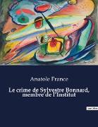 Le crime de Sylvestre Bonnard, membre de l¿Institut