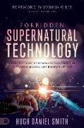 Forbidden Spiritual Technology: Recognize and Resist Satan's Counterfeit in Ai, Transhumanism, and Bio-Engineering