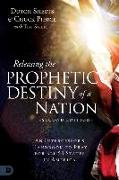 Releasing the Prophetic Destiny of a Nation [Second Edition]