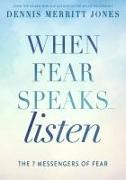 When Fear Speaks, Listen