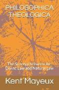 Philosophica Theologica: The Synergy between the Divine Law and Natural Law