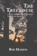 The Treehouse: A Novel of Discovery, Heartbreak, Tragedy, and Renewal
