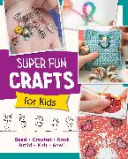 Super Fun Crafts for Kids