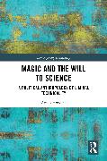 Magic and the Will to Science