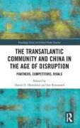 The Transatlantic Community and China in the Age of Disruption