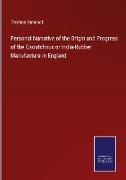 Personal Narrative of the Origin and Progress of the Caoutchouc or India-Rubber Manufacture in England