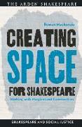 Creating Space for Shakespeare