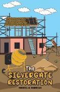 The Silvergate Restoration