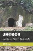 Luke's Gospel: Eyewitness Account Devotionals