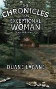 The Chronicles of an Exceptional Woman: and Her Family