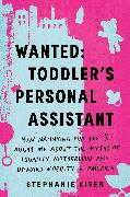 Wanted: Toddler's Personal Assistant