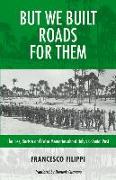 But We Built Roads for Them: The Lies, Racism and False Memories Around Italy's Colonial Past