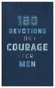 180 Devotions on Courage for Men