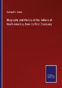 Biography and History of the Indians of North America, from its First Discovery