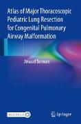 Atlas of Major Thoracoscopic Pediatric Lung Resection for Congenital Pulmonary Airway Malformation