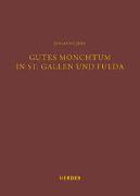 Gutes Mönchtum in St. Gallen und Fulda