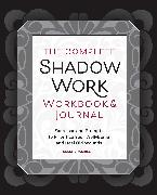 The Complete Shadow Work Workbook & Journal