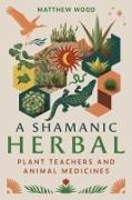 A Shamanic Herbal