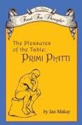 Ian Makay's Food for Thought: The Pleasures of the Table: Primi Piatti